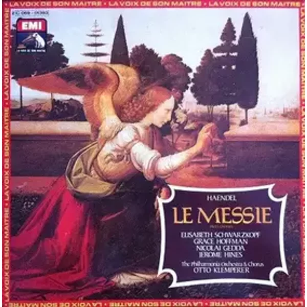 Le Messie, Pages Choisies - Georg Friedrich Händel, Nicolai Gedda, Philharmonia Orchestra, Jerome Hines, Elisabeth Schwarzkopf, Philharmonia Chorus, Otto Klemperer, Grace Hoffman