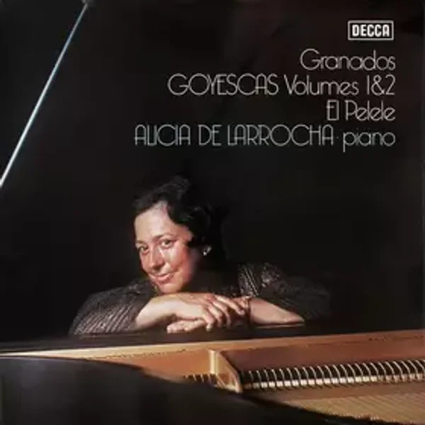 Goyescas Volumes 1&2 / El Pelele - Alicia De Larrocha, Enrique Granados