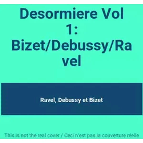 Desormiere Vol 1: Bizet/Debussy/Ravel - Ravel, Debussy, Bizet
