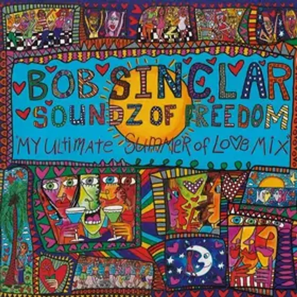 Soundz Of Freedom (My Ultimate Summer Of Love Mix) - Bob Sinclar