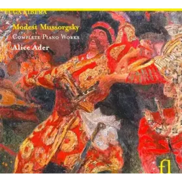 Complete Piano Works - Modest Mussorgsky, Alice Ader