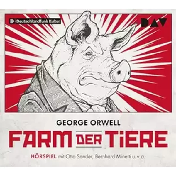 Farm der Tiere: Hörspiel mit Otto Sander, Bernhard Minetti u.v.a. (1 CD)