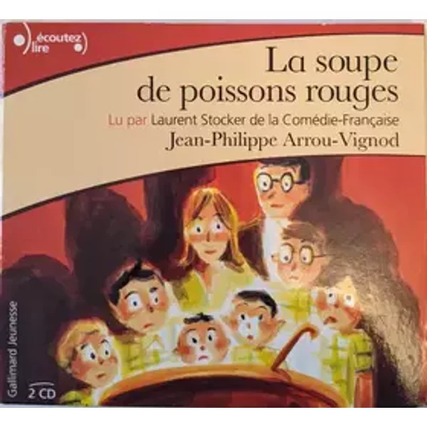 La Soupe De Poissons Rouges - Jean-Philippe Arrou-Vignod, Laurent Stocker