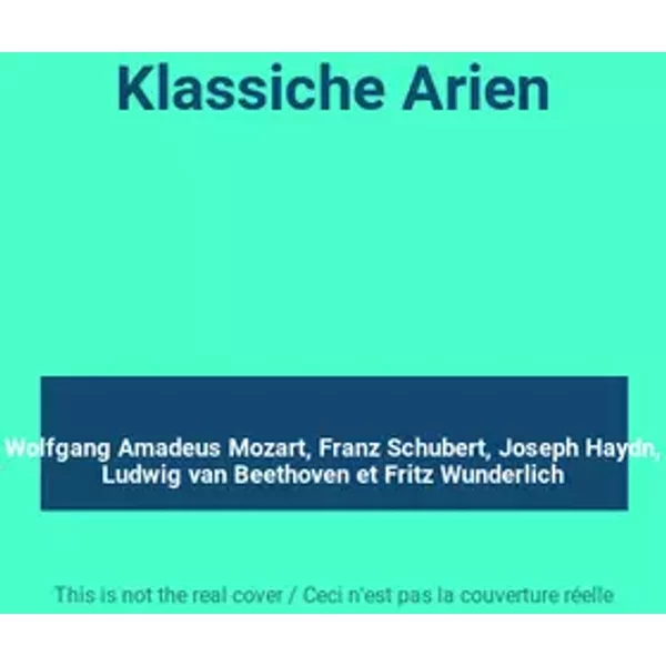 Klassiche Arien - Wolfgang Amadeus Mozart, Franz Schubert, Joseph Haydn, Ludwig van Beethoven, Fritz Wunderlich