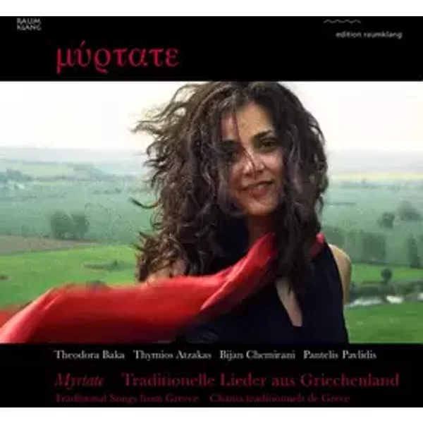 Myrtate (Traditional Songs From Greece) - Bijan Chemirani, Theodora Baka, Θύμιος Ατζακάς, Pantelis Pavlidis