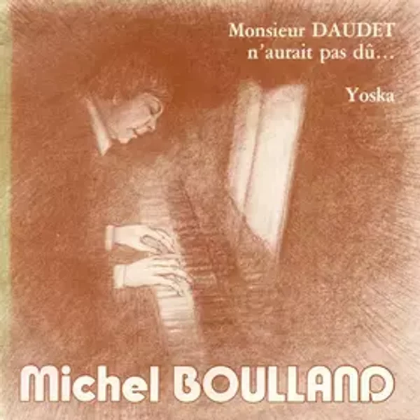Monsieur Daudet N'aurait Pas Dû... / Yoska - Michel Boulland
