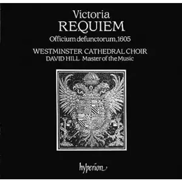 Requiem - David Hill, Tomás Luis de Victoria, Westminster Cathedral Choir