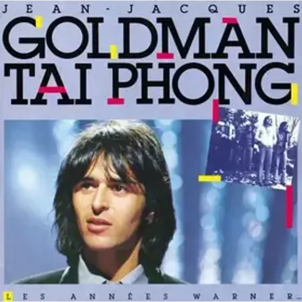 Les Années Warner - Jean-Jacques Goldman, Taï Phong
