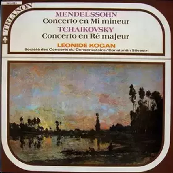 Concerto En Mi Mineur / Concerto En Ré Majeur - Pyotr Ilyich Tchaikovsky, Felix Mendelssohn-Bartholdy, Orchestre De La Société Des Concerts Du Conservatoire, Leonid Kogan, Constantin Silvestri