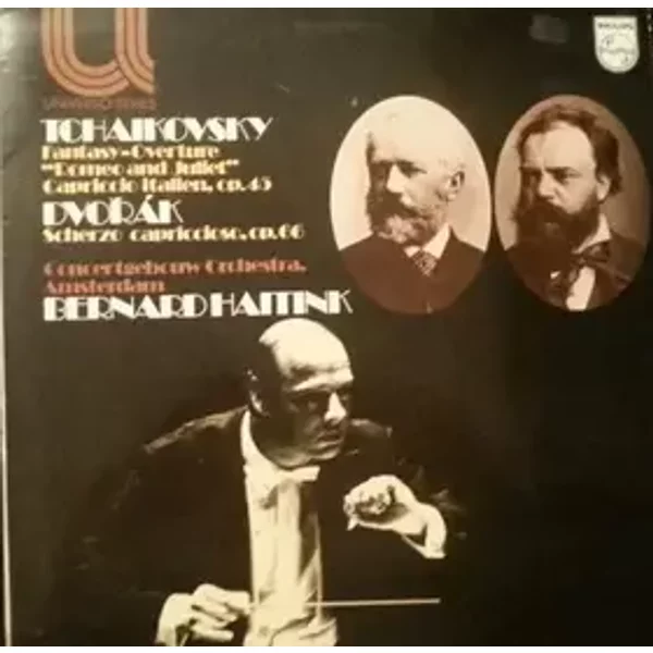 Romeo And Juliet - Fantasy Overture, Capriccio Italien / Scherzo Capriccioso - Pyotr Ilyich Tchaikovsky, Concertgebouworkest, Antonín Dvořák, Bernard Haitink