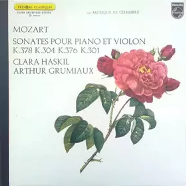 Sonates Pour Piano Et Violon K.378 K.304 K.376 K.301 - Wolfgang Amadeus Mozart, Clara Haskil, Arthur Grumiaux
