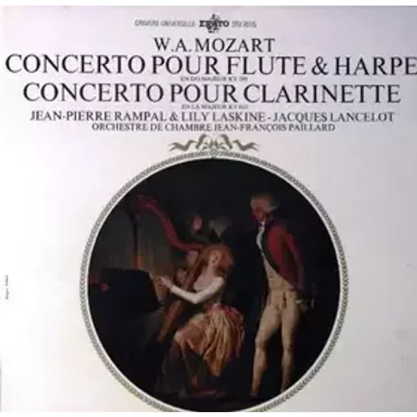 Concerto Pour Flûte & Harpe En Do Majeur KV 299 / Concerto Pour Clarinette En La Majeur KV 622 - Wolfgang Amadeus Mozart, Orchestre De Chambre Jean-François Paillard, Jean-Pierre Rampal, Lily Laskine, Jacques Lancelot