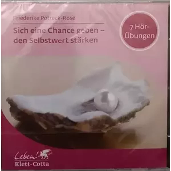 Sich Eine Chance Geben - Den Selbstwert Stärken - Friederike Potreck-Rose