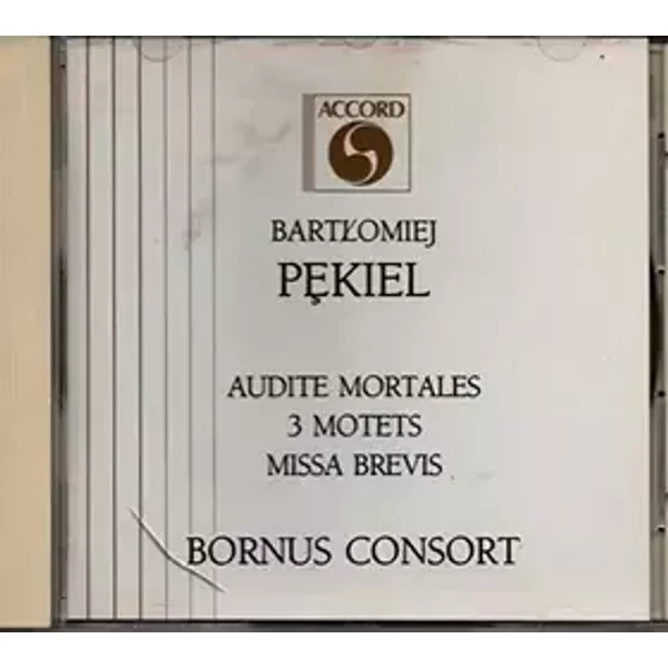 Audite Mortales, 3 Motets, Missa Brevis - Pekiel Bartolmiej