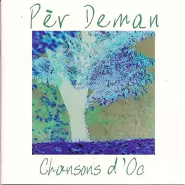Per Deman Chansons d'Oc - Catherine Boulanger, Bernard Abeille, Le groupe Perdeman, Jean-Noel Mabelly, Christian Lanet