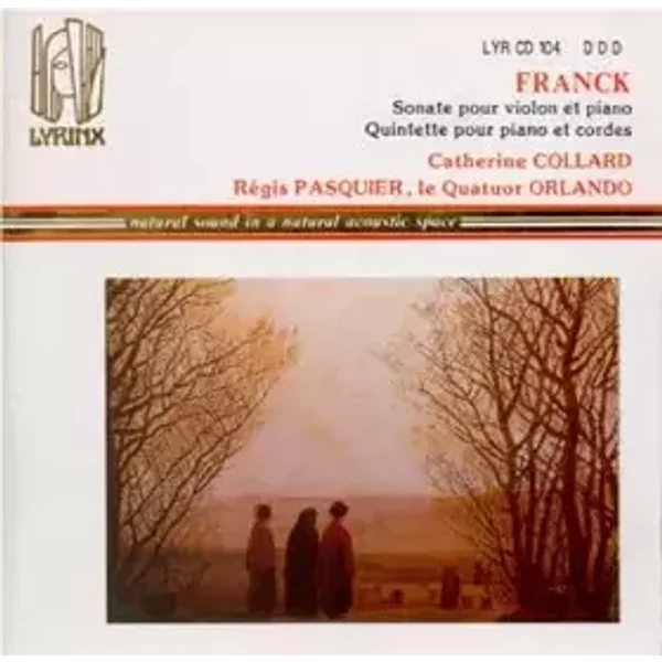 Franck : Sonate pour violon et piano - Quintette pour piano et cordes - Le Quatuor Orlando