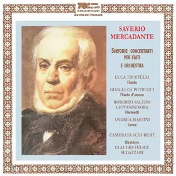 Sinfonie Concertanti Per Fiati E Orchestra - Giuseppe Saverio Mercadante, Gian-Luca Petrucci, Luca Truffelli, Roberto Saltini, Claudio Felice Sedazzari, Camerata Schubert