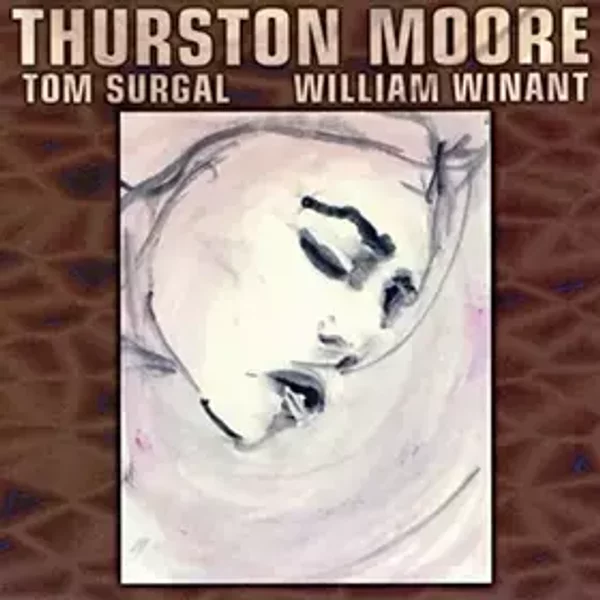Piece For Jetsun Dolma - Thurston Moore, William Winant, Tom Surgal