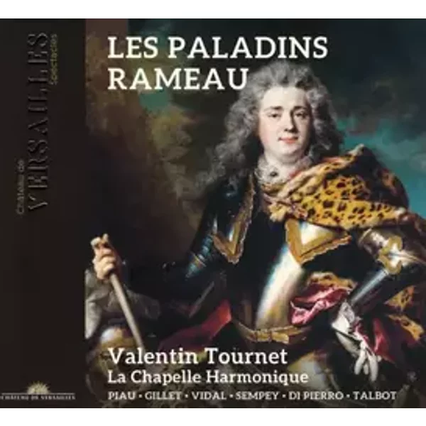Les Paladins - Sandrine Piau, Jean-Philippe Rameau, Valentin Tournet, La Chapelle Harmonique, Anne-Catherine Gillet, Florian Sempey, Mathias Vidal, Nahuel di Pierro, Philippe Talbot