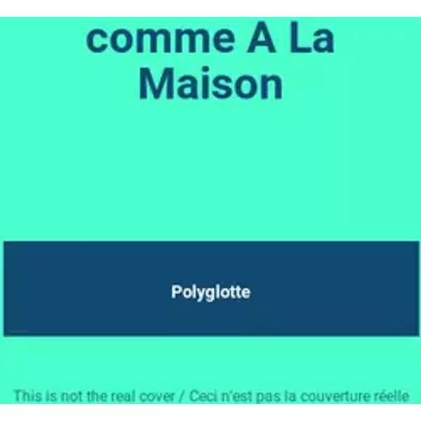 comme A La Maison - Polyglotte