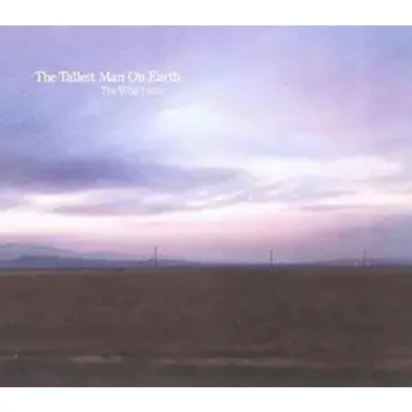 The Wild Hunt by The Tallest Man on Earth (2010-04-13)