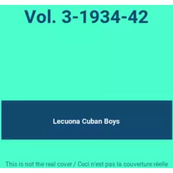 Vol. 3-1934-42 - Lecuona Cuban Boys