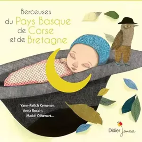 Berceuses du Pays Basque, de Corse et de Bretagne - Yann-Fañch Kemener, Jean-Christophe Hoarau, Anna Rocchi, Maddi Oihenart