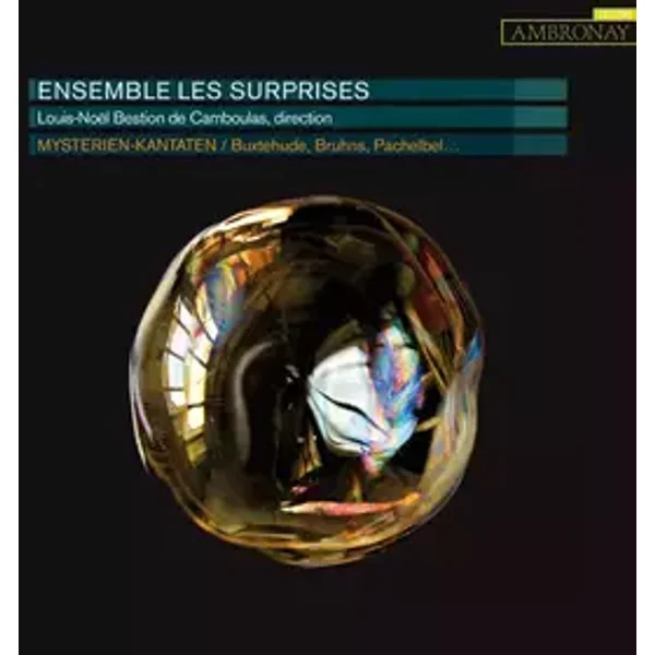 Mysterien Kantaten - Dieterich Buxtehude, Johann Pachelbel, Nikolaus Bruhns, Louis-Noël Bestion de Camboulas, Ensemble Les Surprises