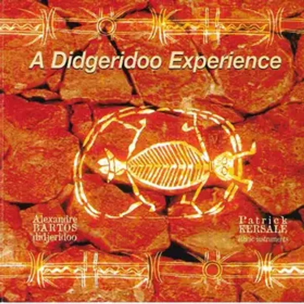 A Didjeridoo Experience - Alexandre Bartos, Patrick Kersalé