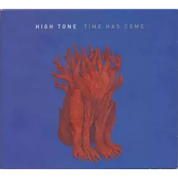 Time Has Come - High Tone
