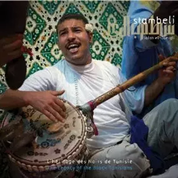Stambeli The Legacy Of Black Tunisians - Salah El-Ouergli