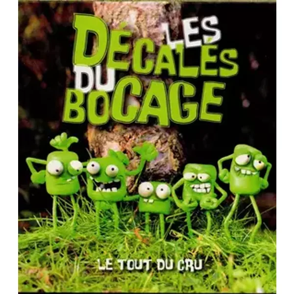Le Tout Du Cru - Les Décalés Du Bocage