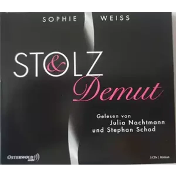 Stolz Und Demut - Sophie Weiss