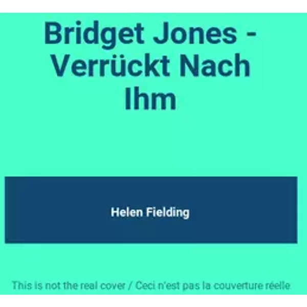 Bridget Jones - Verrückt Nach Ihm - Helen Fielding