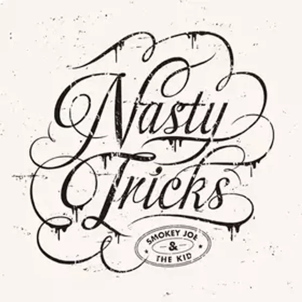 Nasty Tricks - Smokey Joe & The Kid
