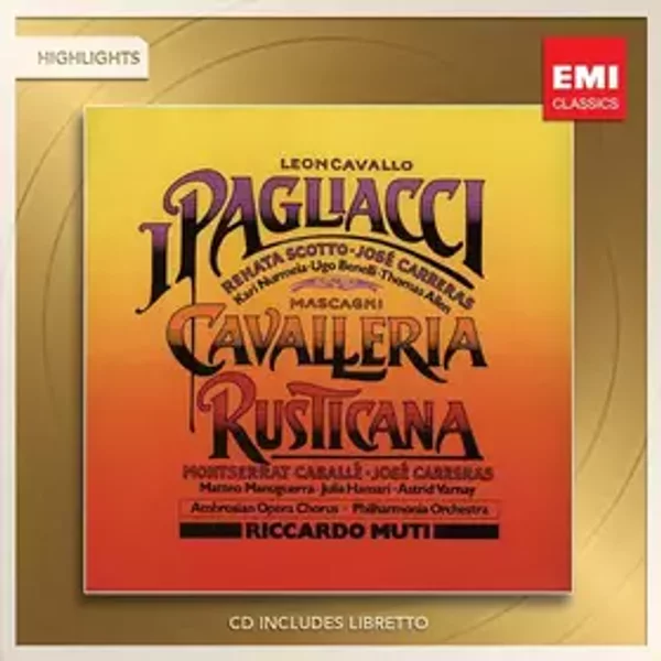Cavalleria Rusticana / I Pagliacci (Highlights) - José Carreras, Astrid Varnay, Ruggiero Leoncavallo, Montserrat Caballé, Philharmonia Orchestra, The Ambrosian Opera Chorus, Thomas Allen, Julia Hamari, Riccardo Muti, Renata Scotto, Pietro Mascagni, Matteo Manuguerra, Ugo Benelli, Kari Nurmela