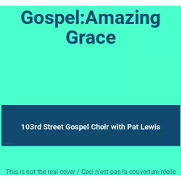 Gospel:Amazing Grace - 103rd Street Gospel Choir with Pat Lewis