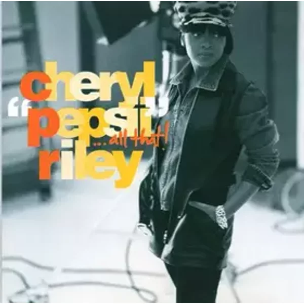 ...All That! - Cheryl Pepsii Riley