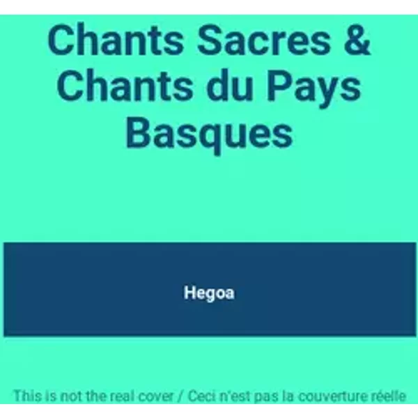Chants Sacres & Chants du Pays Basques - Hegoa