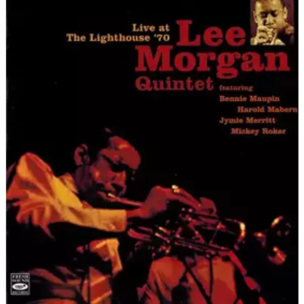 Live At The Lighthouse '70 - Lee Morgan Quintet