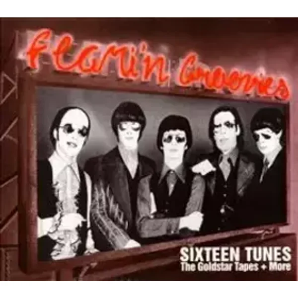 Sixteen Tunes - The Goldstar Tapes + More - The Flamin' Groovies