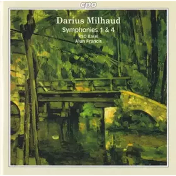 Symphonies 1 & 4 - Darius Milhaud, Alun Francis, Radio-Sinfonieorchester Basel