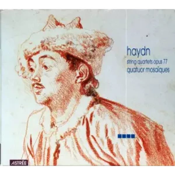 String Quartets Opus 77 - Joseph Haydn, Quatuor Mosaïques