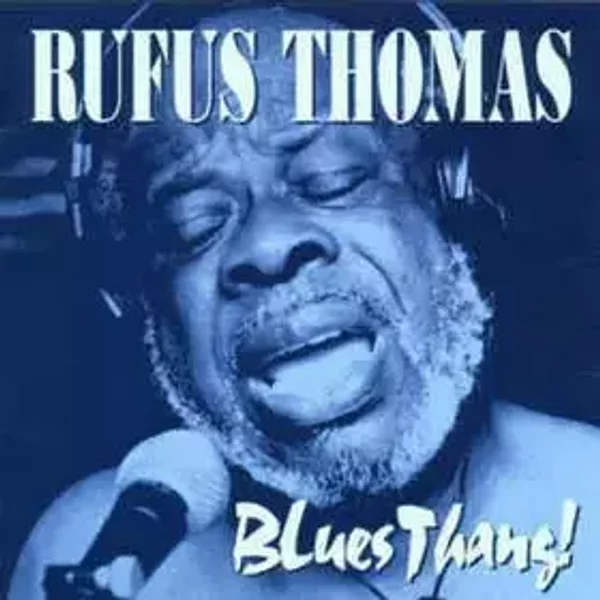 Blues Thang! - Rufus Thomas