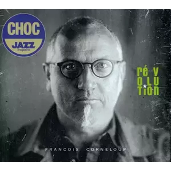 Ré V O Lu Tion - François Corneloup