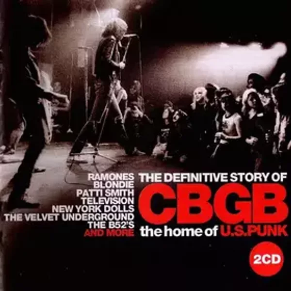 The Definitive Story Of CBGB (The Home Of U.S. Punk) - Various