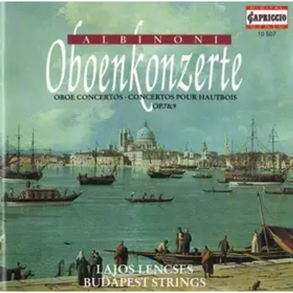 Oboenkonzerte = Oboe Concertos = Concertos Pour Hautbois Op.7 & 9 - Tomaso Albinoni, Lajos Lencsés, Budapest Strings