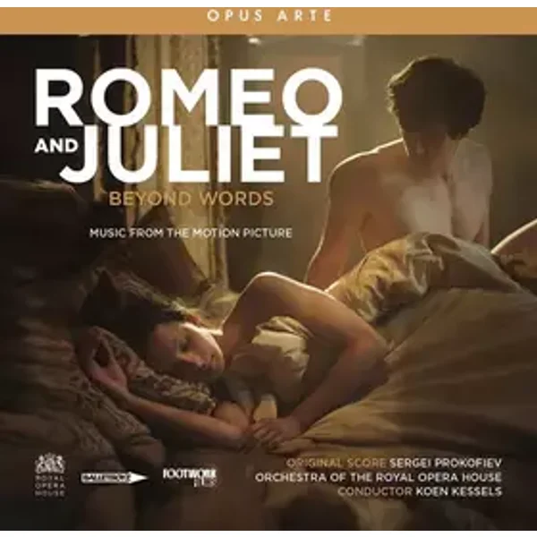 Romeo & Juliet Beyond Words - Sergei Prokofiev, Orchestra Of The Royal Opera House, Covent Garden, Koen Kessels