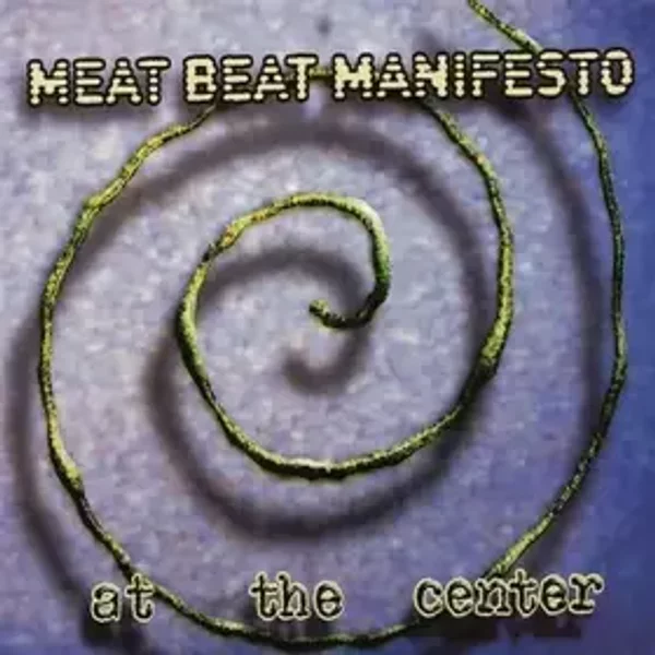 At the Center by Meat Beat Manifesto (2005) Audio CD - Meat Beat Manifesto