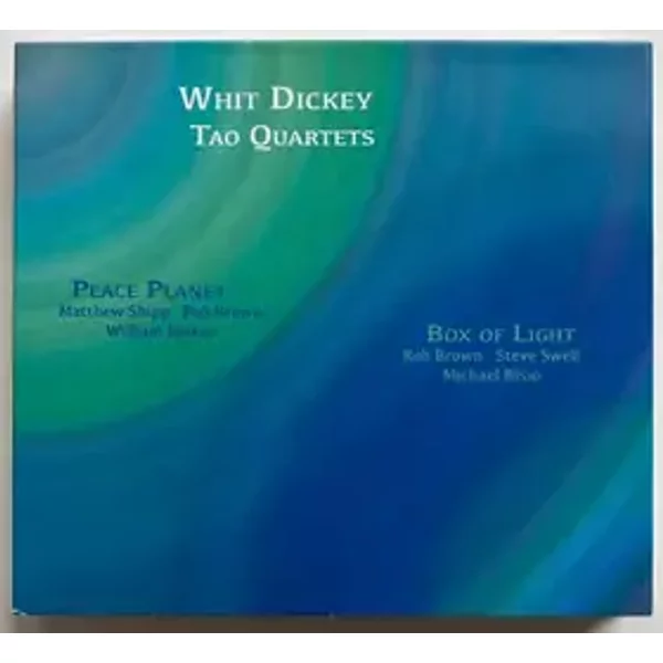 Peace Planet & Box Of Light - Whit Dickey, Tao Quartets